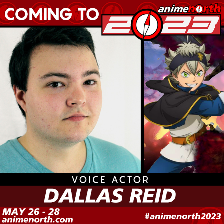 Coming to Anime North 2023: Voice Actor Dallas Reid