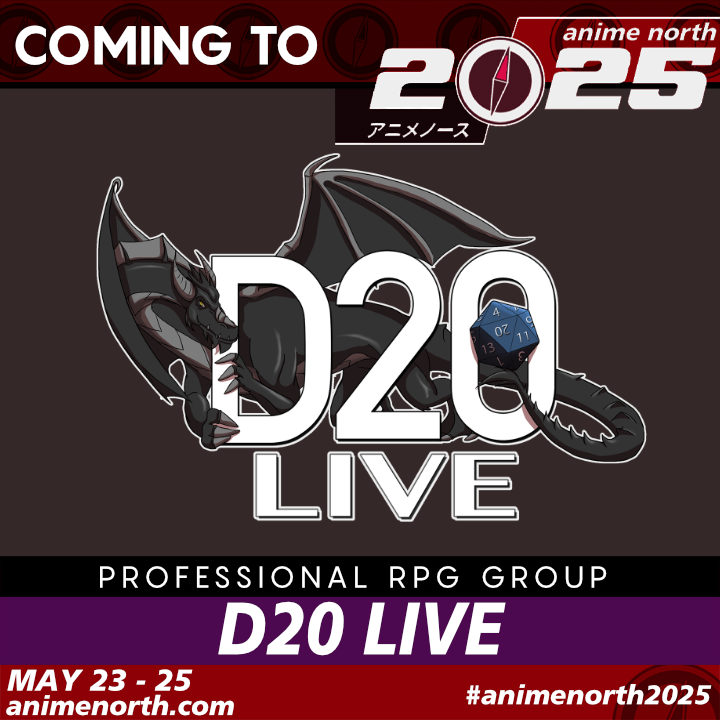 Coming to Anime North 2025: Pro RPG Group D20 Live